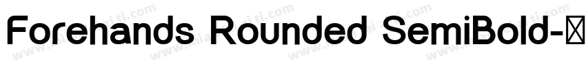 Forehands Rounded SemiBold字体转换